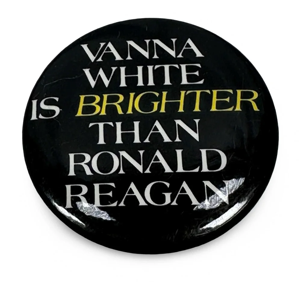Vintage Vanna White is Brighter than Ronald Reagan Political‎ Satire Pin Button